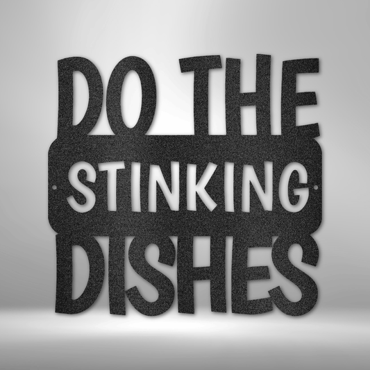 Do the Dishes Quote- Steel Sign